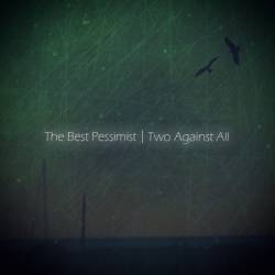The Best Pessimist : Two Against All